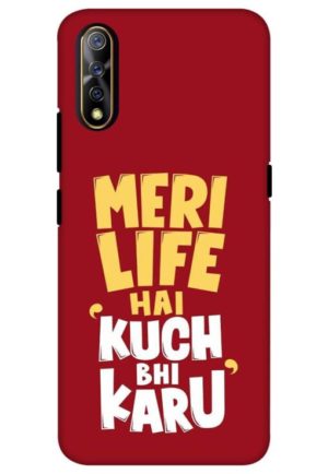 meri life hai kuch bhi karu printed mobile back case cover for vivo s1, vivo z1x