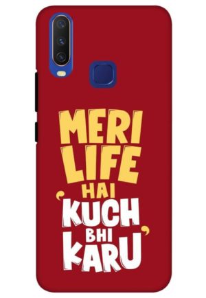 meri life hai kuch bhi karu printed mobile back case cover for vivo y12, vivo y15 , vivo y17, vivo u10