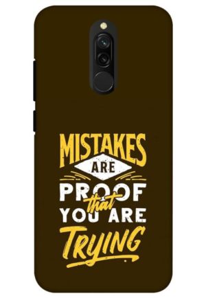mistakes are prove that you are tring printed designer mobile back case cover for redmi 8