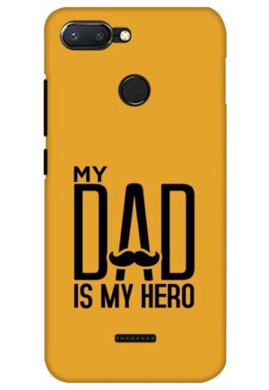 my dad is my hero printed designer mobile back case cover for Xiaomi Redmi 6