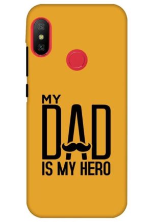 my dad is my hero printed designer mobile back case cover for Xiaomi Redmi 6 pro