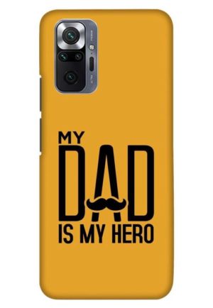 my dad is my hero printed designer mobile back case cover for Xiaomi redmi note 10 pro - redmi note 10 pro max