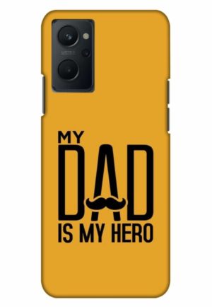 my dad is my hero printed mobile back case cover for realme 9i