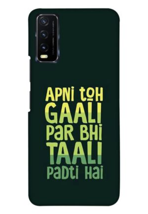 Apni to gali par bhi tali padti hai printed mobile back case cover for vivo y20 - vivo y20i - vivo y20a - vivo y20g - vivo y20t - vivo y12s - vivo y12g