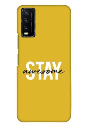 stay awesome printed mobile back case cover for vivo y20 - vivo y20i - vivo y20a - vivo y20g - vivo y20t - vivo y12s - vivo y12g