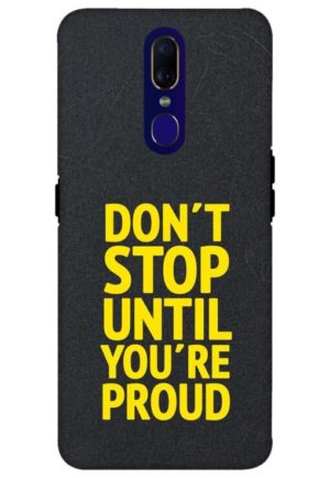 dont stop till you are proud printed mobile back case cover for oppo f11