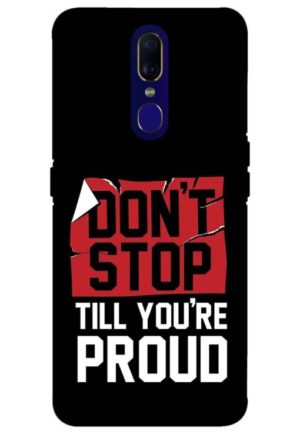 dont stop untill you are proud printed mobile back case cover for oppo f11