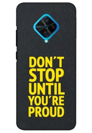 dont stop untill you are proud printed mobile back case cover for vivo s1 pro