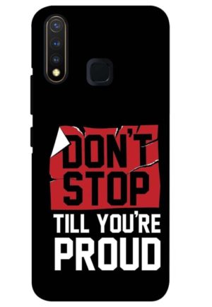 dont stop untill you are proud printed mobile back case cover for vivo u20 - vivo y19