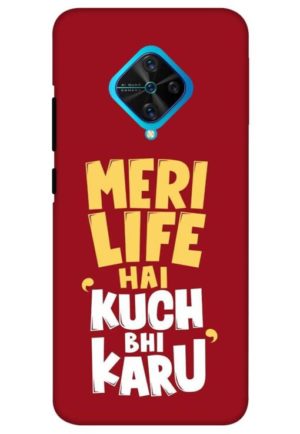 meri life hai kuch bhi karu printed mobile back case cover for vivo s1 pro