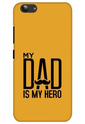 my dad is my hero printed mobile back case cover for vivo y53 - vivo y53i